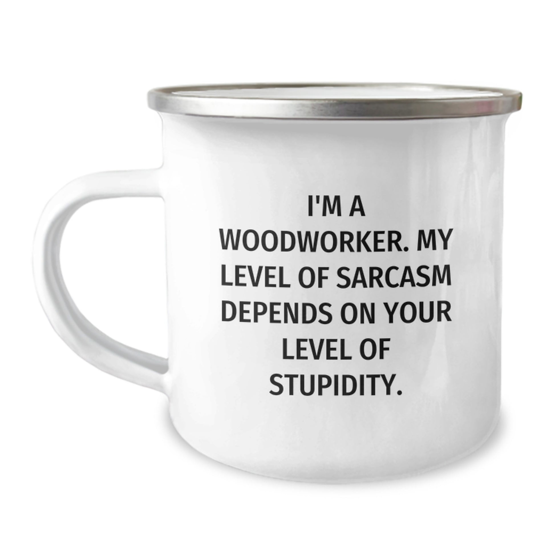 Woodworker's Sarcasm-Fueled Camping Mug, Funny Gifts from Friends for Birthday, 12 oz Stainless Steel with Enamel Finish - Image 1