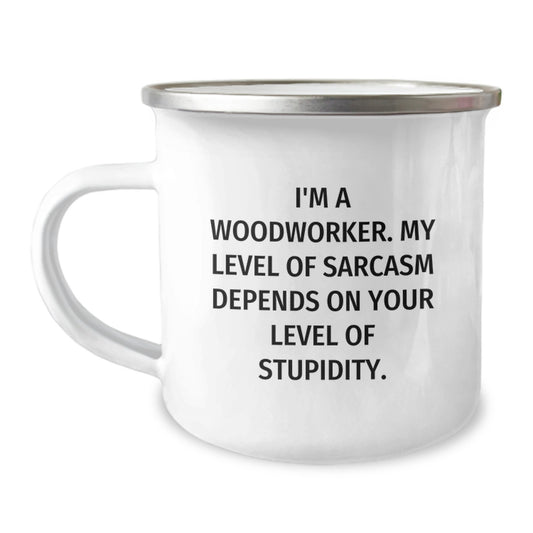 Woodworker's Sarcasm-Fueled Camping Mug, Funny Gifts from Friends for Birthday, 12 oz Stainless Steel with Enamel Finish - Image 1
