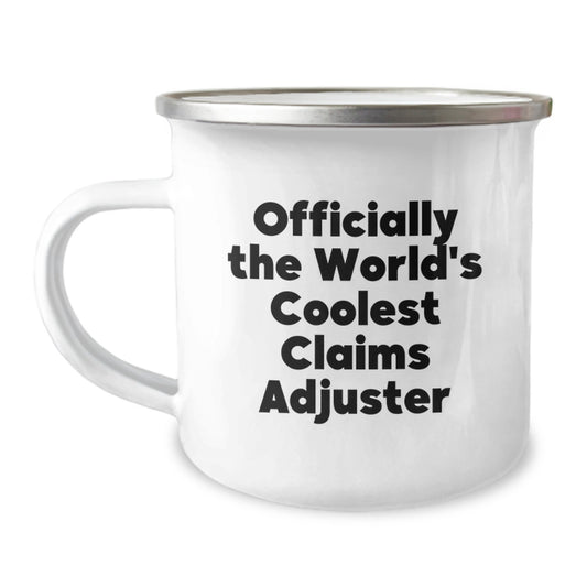 Funny Claims Adjuster Gifts, Officially The World's Coolest Claims Adjuster Camping Mug, Perfect Father's Day Unique Gifts from Men to Claims Adjuster - Image 1