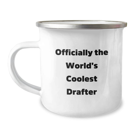 Funny Gifts from Men to Drafers on Valentine's, Awesome Camping Mug for Drafter Friends, Officially The World's Coolest Drafter Quote - Image 1