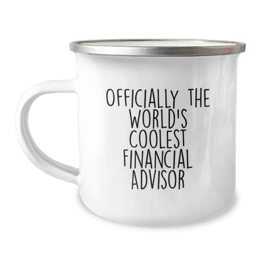 Funny Financial Advisor Gifts from Men, Officially The World's Coolest Financial Advisor Camping Mug for Valentine's Unique Gifts - Image 1