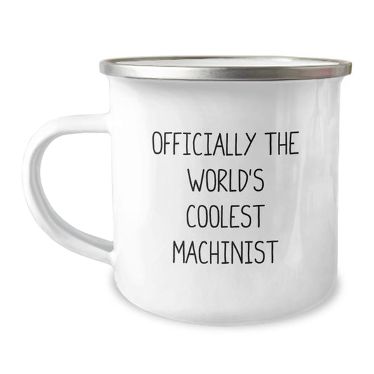 Funny Machinist Gifts from Men to World's Coolest Machinist Mom, Camping Mug with 'Officially The World's Coolest Machinist' Quote, Mother's Day Unique Gifts for Machinist Women - Image 1