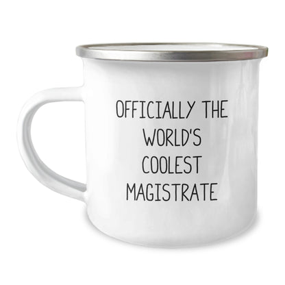 Funny Gifts from Friends to the World's Coolest Magistrate, Camping Mug for Magistrate, Officially The World's Coolest Magistrate Quote on Stainless Steel with Enamel Finish - Image 1