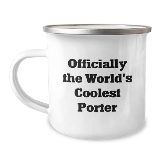 Gifts for Porter, Funny Camping Mug, Officially The World's Coolest Porter Gift for Men, Valentine's Unique Gifts from Friends - Image 1
