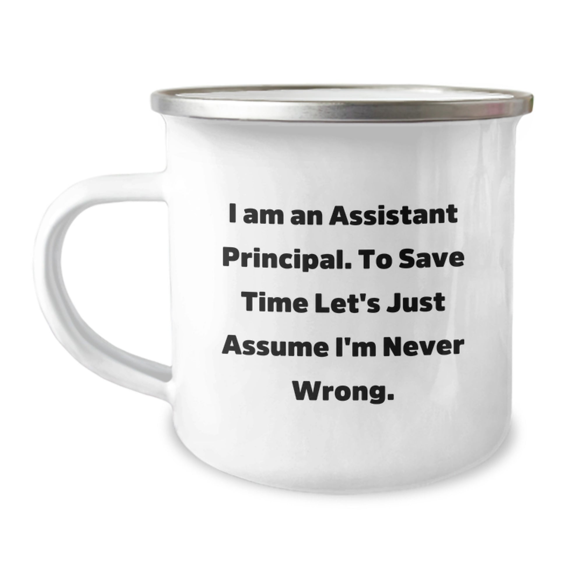 Funny Assistant Principal Gifts from Men to Assistant Principals for Valentine's Unique Camping Mugs with Quote I'm Never Wrong - Image 1