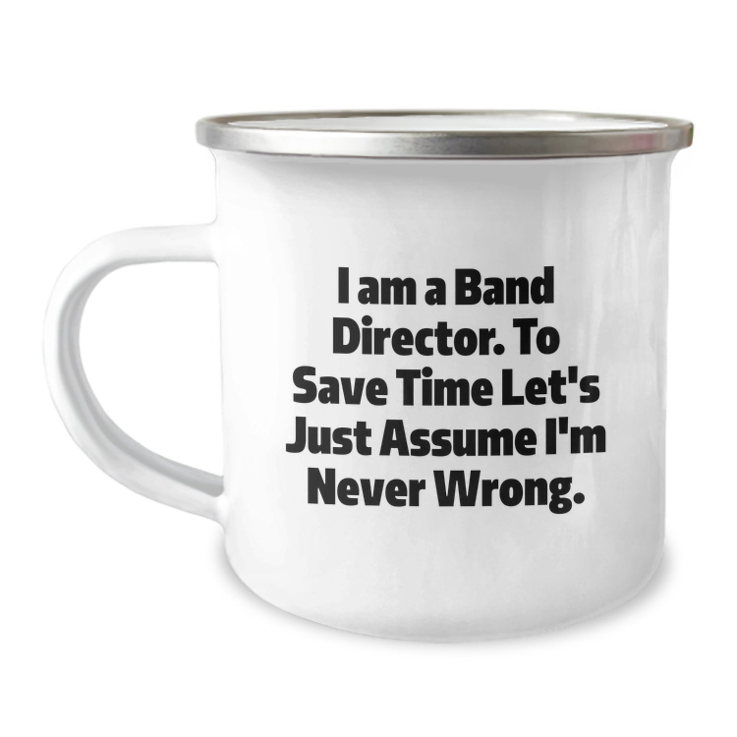 Funny Band Director Gifts for Dad - I'm Never Wrong Camping Mug, Perfect Father's Day Unique Gifts from Family - Image 1