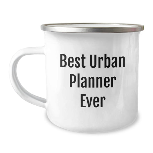 Urban Planner Gifts from Friends - Best Ever Funny Camping Mug for Birthday, 'Best Urban Planner Ever' Quote, 12 oz Stainless Steel with Enamel Finish - Image 1