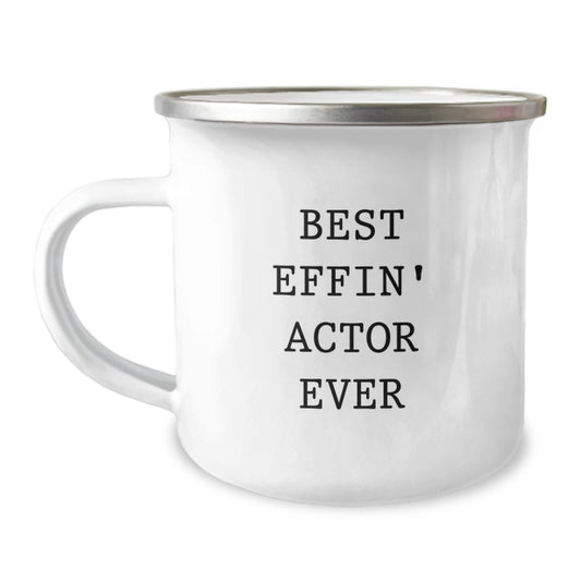 Funny Actor Gifts for Birthday, Camping Mug Quote 'Best Effin' Actor Ever' - Unique Gifts from Men to Actor Friends - Image 1