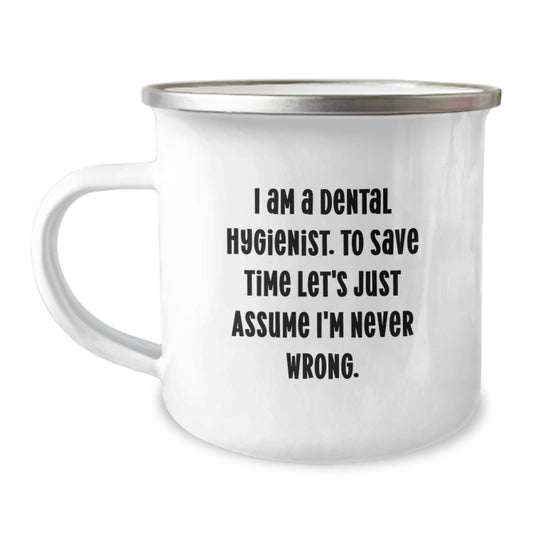 Funny Dental Hygienist Gifts for Men Women Friends Coworkers Family - I'm Never Wrong Camping Mug Graduation Unique Gifts - Image 1