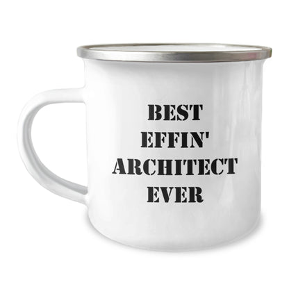 Funny Gifts from Men to Women - Best Effin' Architect Ever Architect Enthusiast Camping Mug for Mother's Day Unique Gifts - Image 1