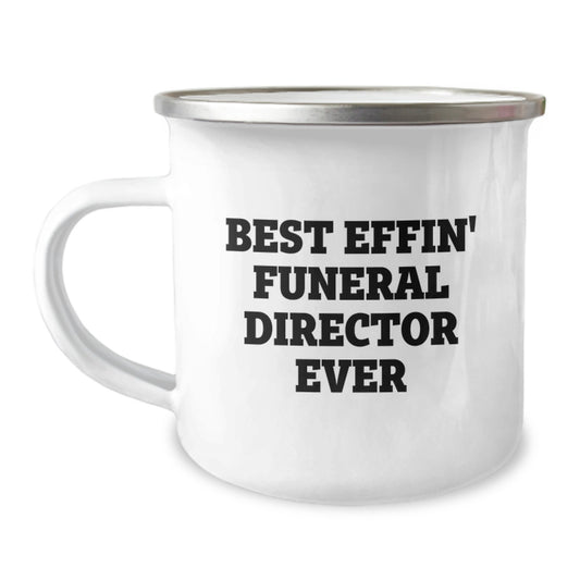 Funny Funeral Director Gifts for Men, Best Effin' Ever Camping Mug for Father's Day Unique Gifts from Family - Image 1