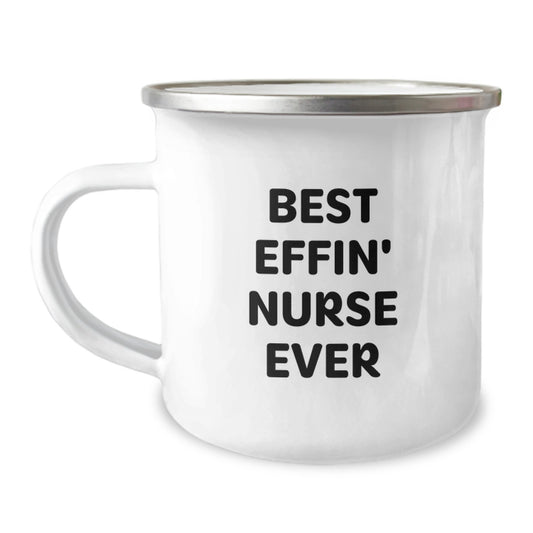 Funny Nurse Gifts - Best Effin' Nurse Ever Camping Mug for Birthday - Camping Mug for Nurses - Gifts from Friends to Nurses - Image 1
