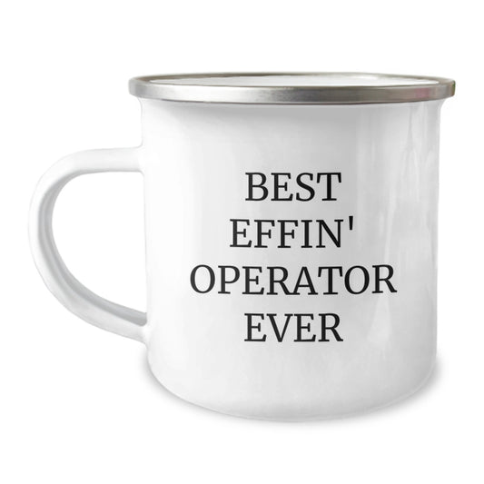Funny Operator Gifts from Friends for Birthday Unique Operator Camping Mug Best Effin' Operator Ever - Image 1