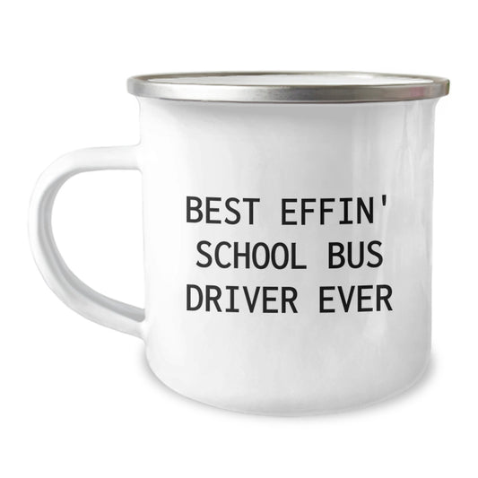 Funny School Bus Driver Gifts from Friends for Dad - Best Effin' School Bus Driver Ever Camping Mug for Father's Day - Image 1
