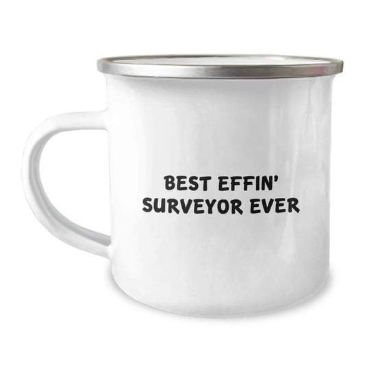 Funny Surveyor Gifts from Men, Unique Valentine's Unique Camping Mug for Surveyor, Best Effin' Surveyor Ever Quote - Image 1