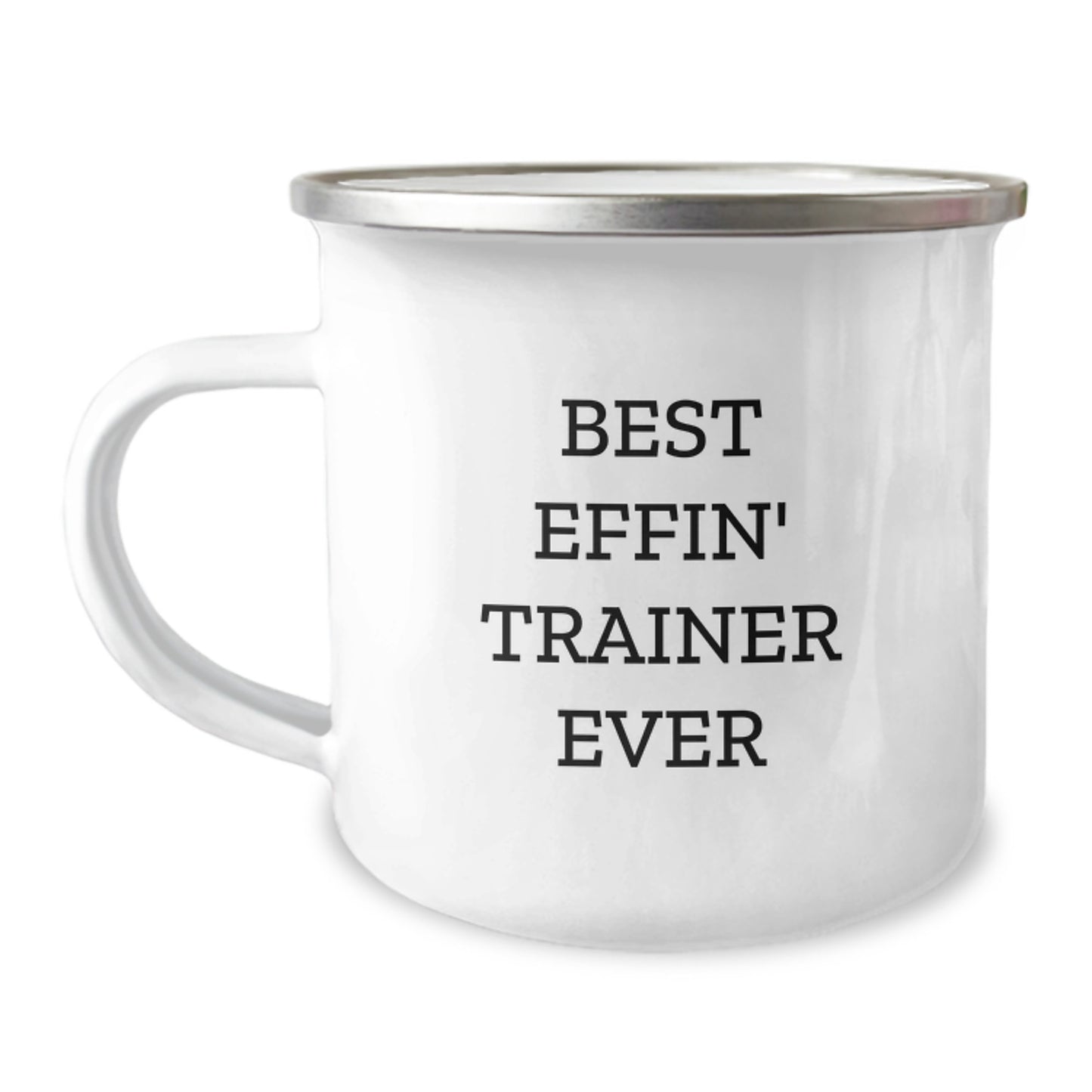 Funny Trainer Gifts from Friends for Graduation Unique Trainer - Best Effin' Trainer Ever Camping Mug - Image 1