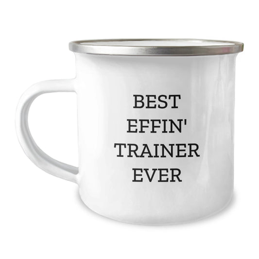 Funny Trainer Gifts from Friends for Graduation Unique Trainer - Best Effin' Trainer Ever Camping Mug - Image 1