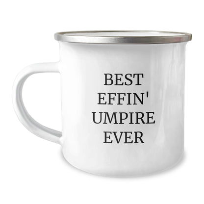 Funny Umpire Quote Gifts for Men - Best Effin' Umpire Ever Camping Mug, Enamel Finish, Stainless Steel, 12 oz Capacity - Gifts from Men to Umpire Friends - Image 1