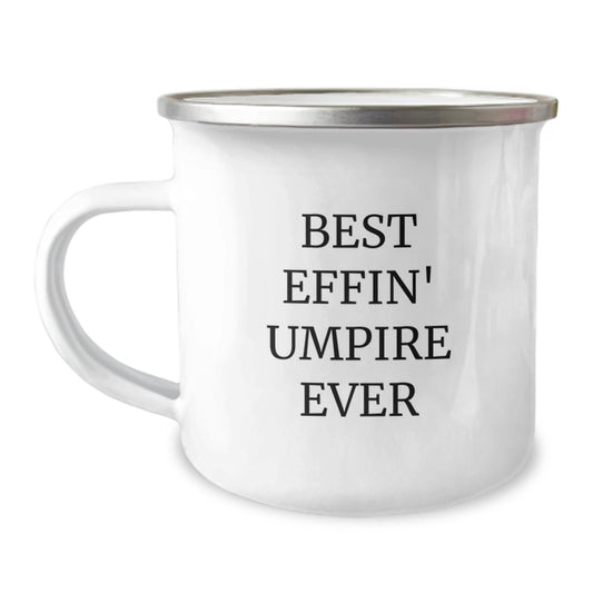 Funny Umpire Quote Gifts for Men - Best Effin' Umpire Ever Camping Mug, Enamel Finish, Stainless Steel, 12 oz Capacity - Gifts from Men to Umpire Friends - Image 1