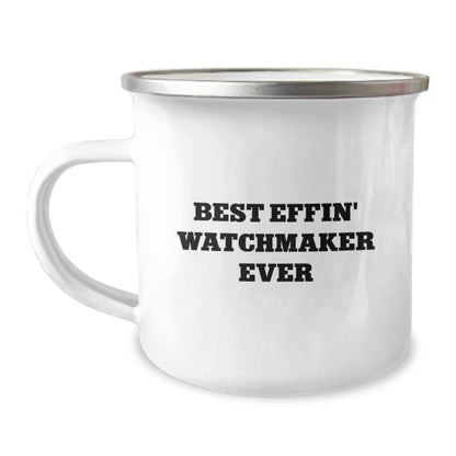 Funny Gifts from the Best Effin' Watchmaker Ever - Watchmaker Camping Mug for Mother's Day - Image 1