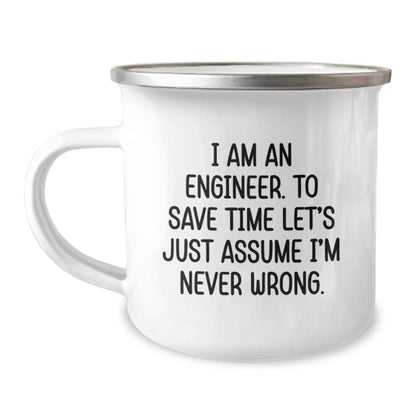 Funny Gift for Engineer Friends from Family, Unique Camping Mug for Men, Graduation Gifts with Inspirational Quote 'I Am An Engineer. To Save Time Let's Just Assume I'm Never Wrong.' - Image 1