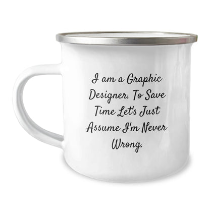 Graphic Designer Mug Gifts from Friends or Family - I'm Never Wrong Camping Mug Valentine's Unique - Image 1