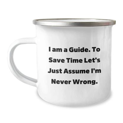 Funny Guide Gifts for Men - Camping Mug with Inspirational Quote - Ideal Gifts from Friends and Family for Graduation - Unique Guide for Outdoor Enthusiasts, 12 oz Stainless Steel, Never Wrong - Image 1