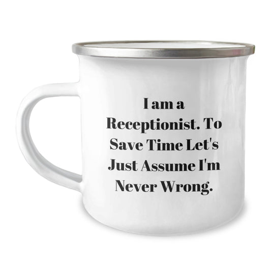 Funny Receptionist Gifts for Coworkers - Camping Mug, 'I'm Never Wrong' Sarcasm Quote, Perfect Graduation Unique Gifts for Men Women Friends - Image 1