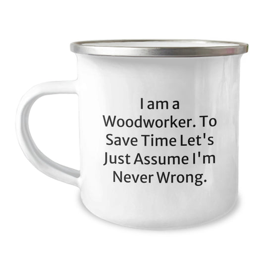 Funny Woodworker Gifts - Inspirational Quote - Camping Mug for Woodworker Men - Gifts from Friends, Family, Men, or Women - Birthday Unique Gifts - Image 1