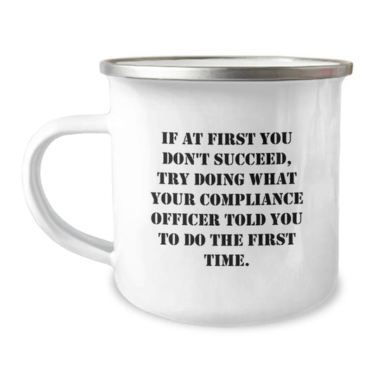 Funny Compliance Officer Gifts for Graduation - Camping Mug with Inspirational Quote from Compliance Officer - Image 1