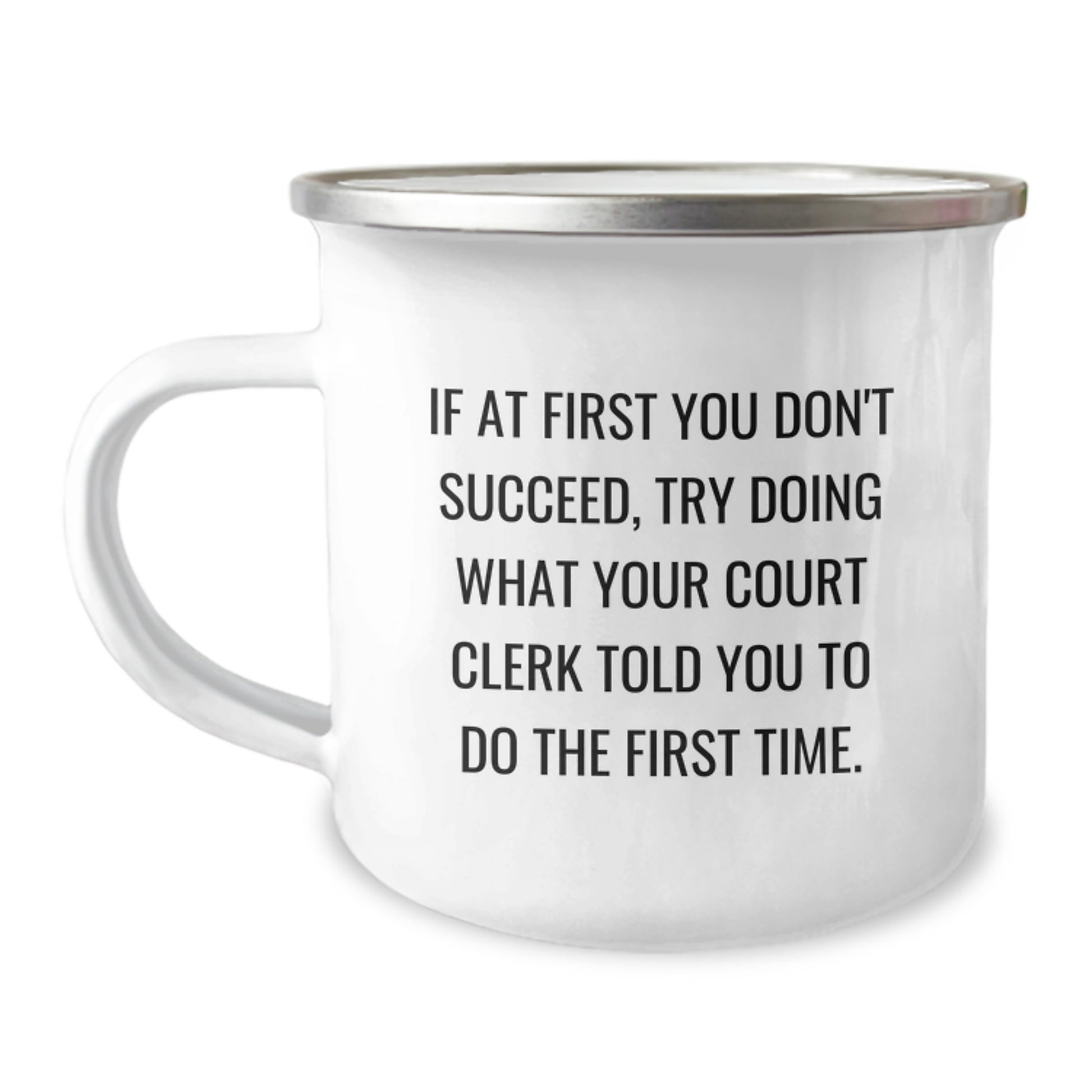 Funny Court Clerk Gifts from Friends - If At First You Don't Succeed, Camping Mug for Valentine's - Image 1