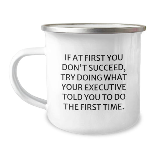 Executive Inspirational Camping Mug, Gift for Executive Success, Funny Quote for Graduation Unique Gifts from Friends, Coworkers, Family - Image 1