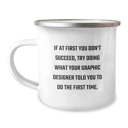 Funny Graphic Designer Gifts for Graduation, Graphic Designer Camping Mug, If At First You Don't Succeed, Gifts from Family to Graphic Designer Friends - Image 1
