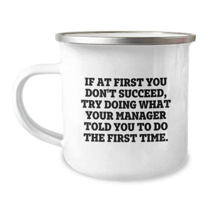 Funny Manager Gifts from Friends, Inspirational Camping Mug for Graduation Unique Gifts, If At First You Don't Succeed Quote - Image 1