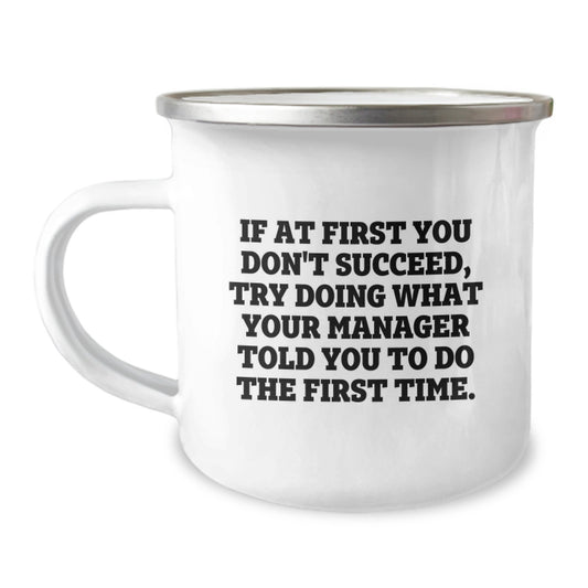 Funny Manager Gifts from Friends, Inspirational Camping Mug for Graduation Unique Gifts, If At First You Don't Succeed Quote - Image 1