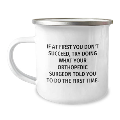 Funny Orthopedic Surgeon Gifts from Friends, Unique Graduation Gifts for Orthopedic Surgeon Men, Camping Mug with Inspirational Quote - Image 1