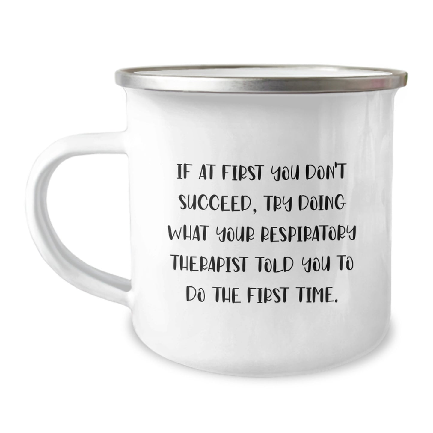 Funny Inspirational Respiratory Therapist Gifts from Friends for Graduation Unique Camping Mug with Quote - Image 1