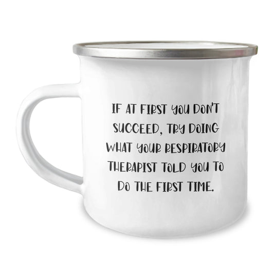Funny Inspirational Respiratory Therapist Gifts from Friends for Graduation Unique Camping Mug with Quote - Image 1
