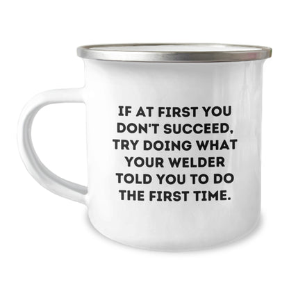 Funny Quotes for Welders, Camping Mug, Gifts from Men for Graduation Unique Gifts for Welders - Image 1