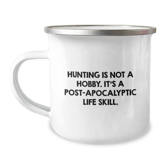 Funny Hunting Gifts for Men - 'Hunting Is Not A Hobby. It's A Post-apocalyptic Life Skill.' Unique Camping Mug, Perfect Graduation Gift for Hunters - Image 1