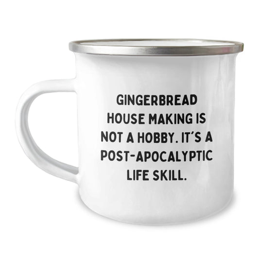 Gingerbread House Making Gifts for Men - Funny Graduation Unique Gifts from Family for Dad - Camping Mug with 'Gingerbread House Making Is Not A Hobby. It's A Post-apocalyptic Life Skill.' Quote - Image 1