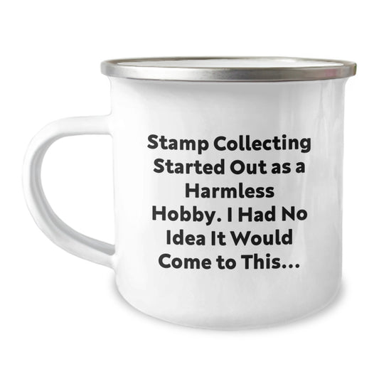 Funny Stamp Collecting Gifts for Stamp Enthusiasts, Camping Mug from Family, Perfect Unique Graduation Gifts for Him, Funny Quote: Stamp Collecting Started Out As A Harmless Hobby - Image 1