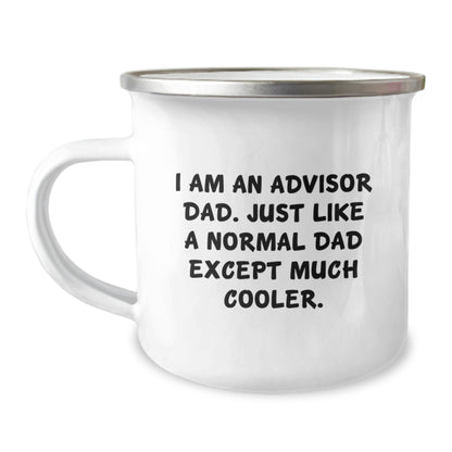 Funny Gifts for Advisors Dad, Camping Mug, I Am An Advisor Dad Except Much Cooler., Gifts from Dad to Advisor Friends after Graduation - Image 1