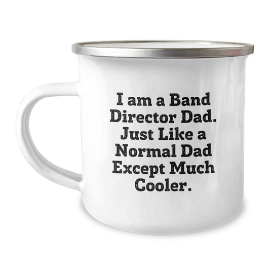 Funny Band Director Dad Gifts from Family for Graduation Unique Camping Mugs, I Am A Band Director Dad Mugs for Husband, Band Director Dad Humor - Image 1
