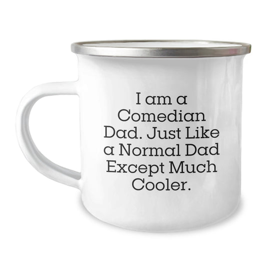 Comedian Dad Camping Mug, Funny Graduation Gift from Family to Son, Comedian Dad Gifts for Comedian Lover, 12 oz Stainless Steel Camping Mug - Image 1