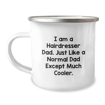 Funny Hairdresser Gifts for Men from Dad, Cute Camping Mug for Hairdresser Graduation, 'I Am A Hairdresser Dad. Just Like A Normal Dad Except Much Cooler.' - Image 1
