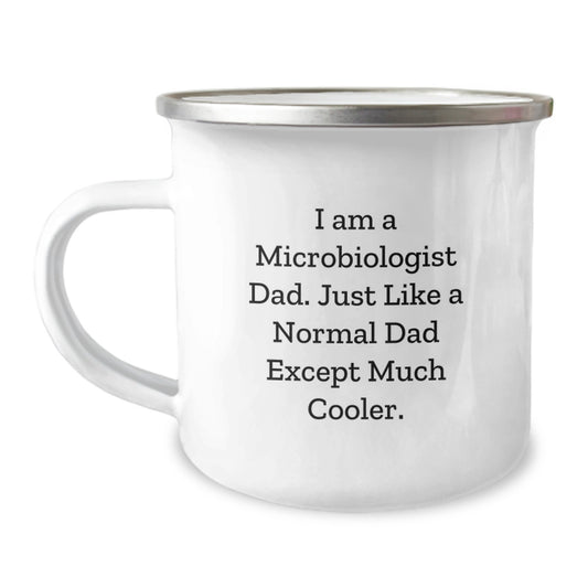 Funny Gifts from Dad to Microbiologist Son - I Am A Microbiologist Dad Camping Mug, Perfect Valentine's Gifts for Men - Image 1