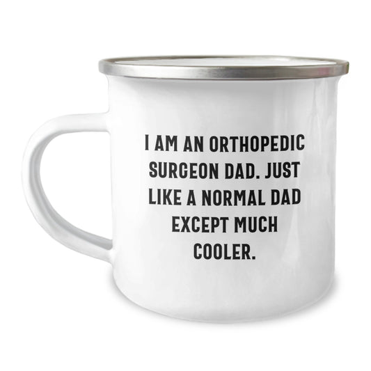 Unique Gifts from Dad, Funny Orthopedic Surgeon Camping Mug, Perfect Graduation Unique Gifts for Men - Image 1