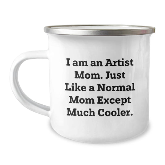 Artist Camping Mug Funny Quote Gifts for Artist Friends from Artist Mom - Image 1