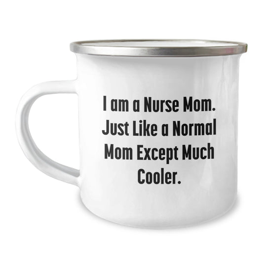 Nurse Mom Camping Mug - Funny Gift for Nurse Friends and Family, Unique Graduation Unique Gifts from Men to Women, 12 oz Stainless Steel - Image 1